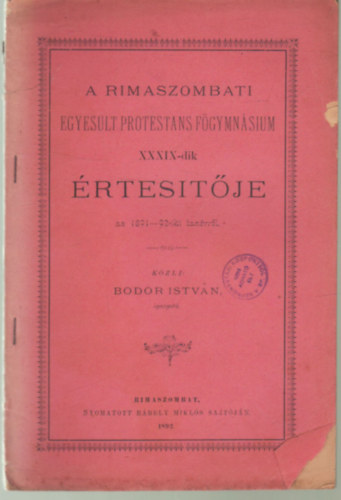 Bodor István - A Rimaszombati Egyesült Protestans Főgymnasium XXXIX-dik értesítője az 1891-92-iki tanévről