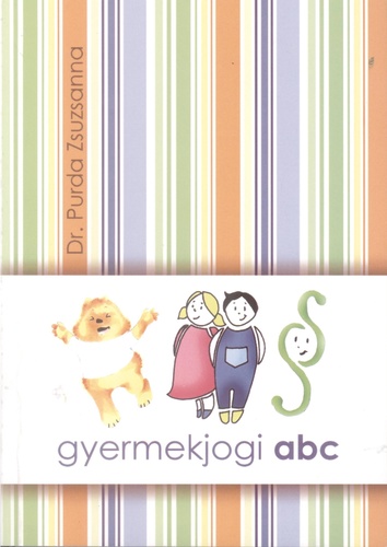 Dr. Purda Zsuzsanna - Zongor Klára - Gyermekjogi abc + Pedagógiai kézikönyv a gyermekjogi abc-hez