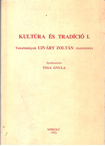 Viga Gyula (szerk.) - Kultra s tradci I.