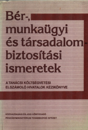 B�r-, munka�gyi �s t�rsadalombiztos�t�si ismeretek