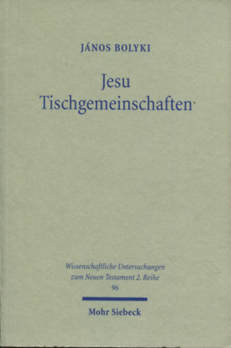 J�nos Bolyki - Jesu Tischgemeinschaften