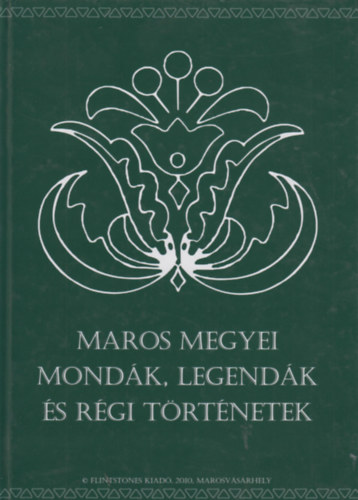 Maros megyei mondk, legendk s rgi trtnetek