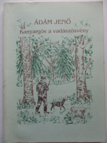 Ádám Jenő - Kanyargós a vadászösvény