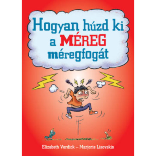 Verdick, Elizabeth - Lisovskis, Marjorie - Hogyan hzd ki a mreg mregfogt