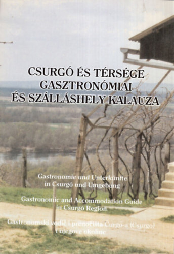 Barbérné Buzás Andrea, Polgár Balázs - Csurgó és térsége gasztronómiai és szálláshely kalauza