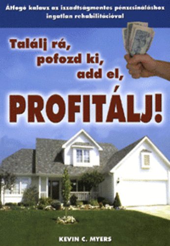 Kevin C. Myers - Tallj r, pofozd ki, add el, profitlj!