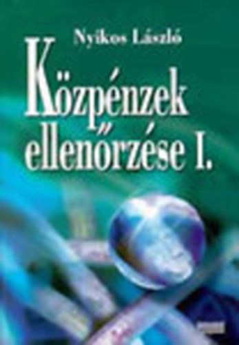 Nyikos; Bodonyi; Mrkus; Malatinszkyn - A kzpnzek ellenrzse I-II.
