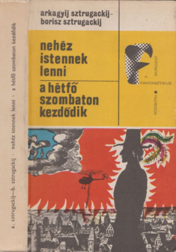 Arkagyij és Boris Sztrugackij - Nehéz istennek lenni - A hétfő szombaton kezdődik (I. kiadás)