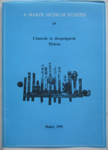 T�th Ferenc (szerk) - C�merek �s d�szpolg�rok Mak�n