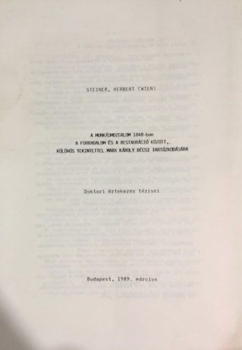 Herbert Steiner - A munk�smozgalom 1848-ban a forradalom �s a restaur�ci� k�z�tt, k�l�n�s tekintettel Marx K�roly b�csi tart�zkod�s�ra