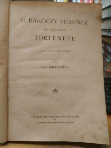 gróf Kreith Béla - II. Rákóczi Ferencz és korának története