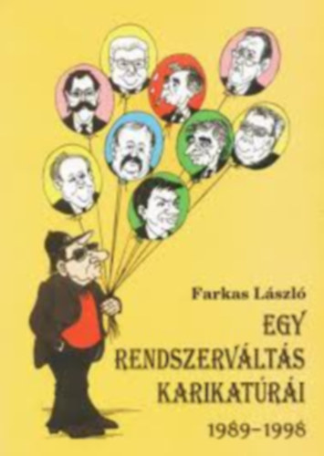 Farkas L�szl� - Egy rendszerv�lt�s karikat�r�i 1989-1998