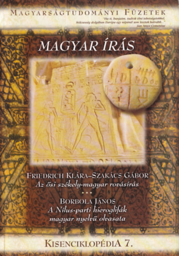 Friedrich Klára Szakács Gábor, Borbola János - Magyarságtudományi füzetek - Magyar írás (Kisenciklopédia 7.)