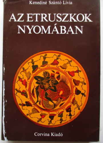 Kenedin� Sz�nt� L�via - Az etruszkok nyom�ban