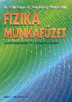 Erlich Ferenc dr.; Sos Kroly dr.; Venczel Ott - Fizika munkafzet a szakkzpiskolk 10. vfolyama szmra