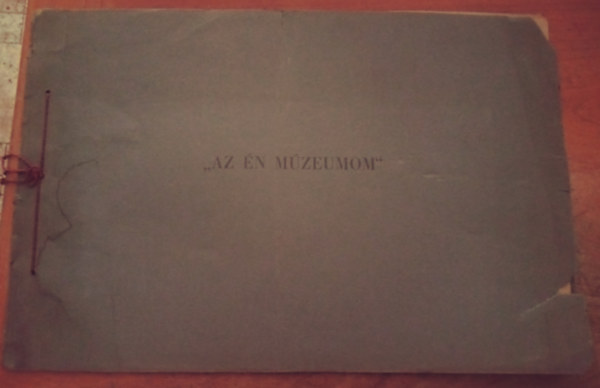 Reuter goston (szerk.) - ,,Az n mzeumom"
