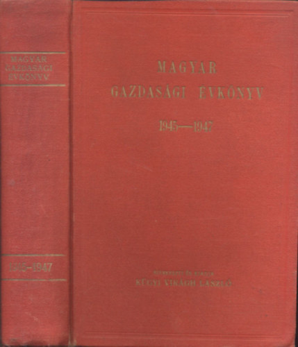 Kügyi Virágh László (szerk.) - Magyar gazdasági évkönyv 1945-1947