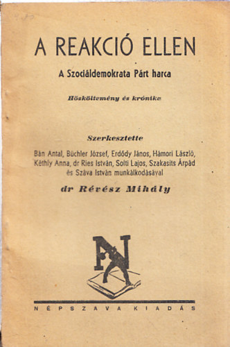 dr. Rvsz Mihly (szerk.) - A reakci ellen - A Szocildemokrata Prt harca - Hskltemny s krnika