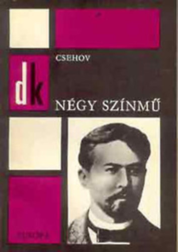Anton Pavlovics Csehov - Ngy sznm (Sirly - Vnya bcsi - Hrom nvr - Cseresznyskert)