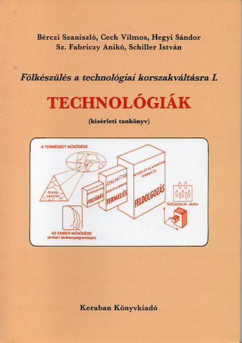 Brczi-Cech-Hegyi- Sz. Fabriczy-Schiller - Technolgik - Flkszls a technolgiai korszakvltsra I. (ksrleti tanknyv)