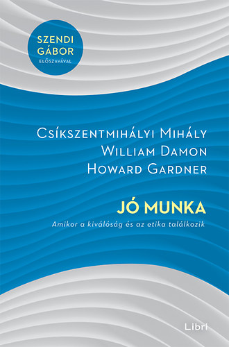 Csíkszentmihályi Mihály, Howard Gardner, William Damon - Jó munka