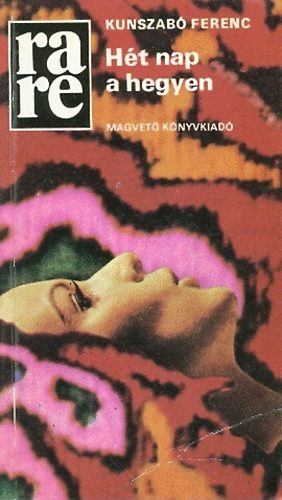 Kunszabó Ferenc - Hét nap a hegyen