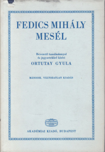 Fedics Mihly SZERKESZT Ortutay Gyula - Fedics Mihly mesl