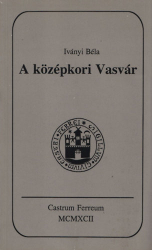 Ivnyi Bla - A kzpkori Vasvr