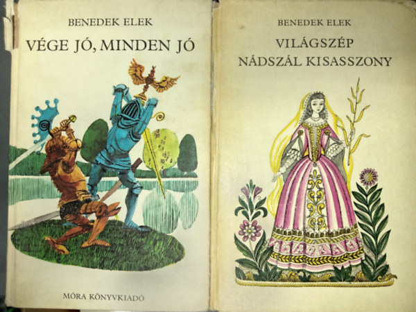 Benedek Elek - Vége jó, minden jó és más mesék + Világszép Nádszál Kiasszony (2 kötet )