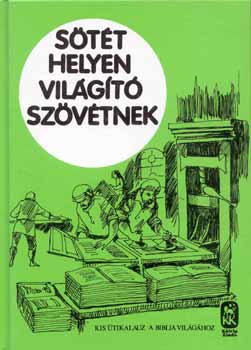 Gyrgy Antal - Stt helyen vilgt szvtnek - Kis tikalauz a Biblia vilghoz