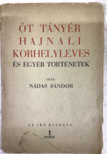 N�das S�ndor - �t t�ny�r hajnali korhelyleves �s egy�b t�rt�netek