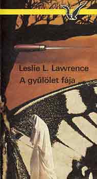 Leslie L. Lawrence - A gyűlölet fája
