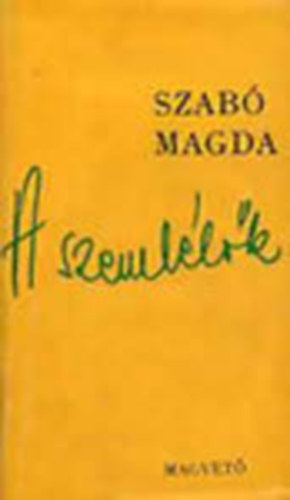 Szab� Magda - A szeml�l�k