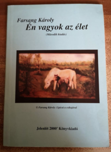 Farsang K�roly - �n vagyok az �let - Dedik�lt