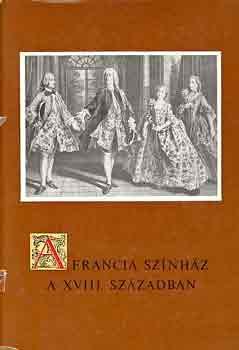 Staud G�za (szerk.) - A francia sz�nh�z a XVIII. sz�zadban