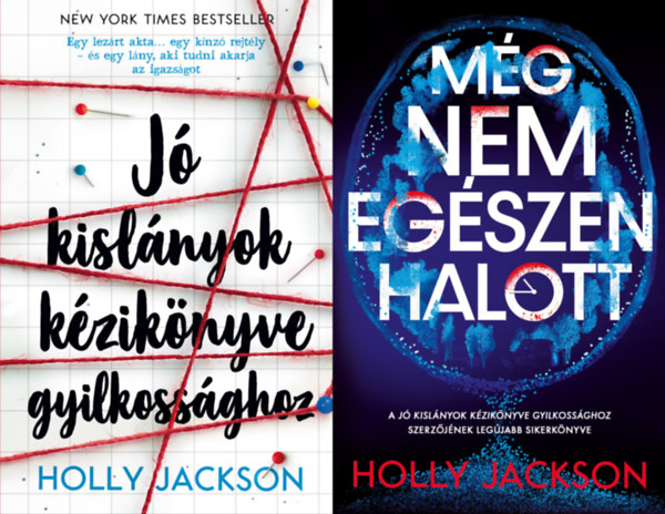 Holly Jackson - 2 db Holly Jackson krimi: Jó kislányok kézikönyve gyilkossághoz + Még nem egészen halott