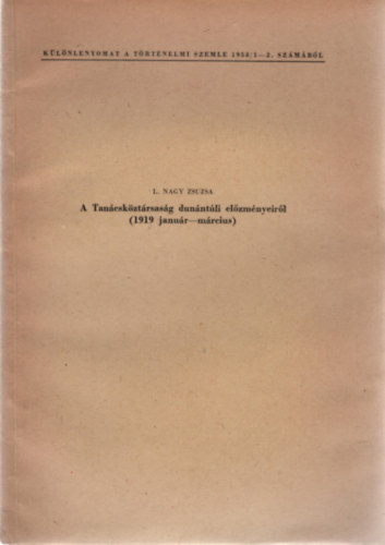 L. Nagy Zsuzsa - A Tancskztrsasg dunntli elzmnyeirl (1919. janur-mrcius)