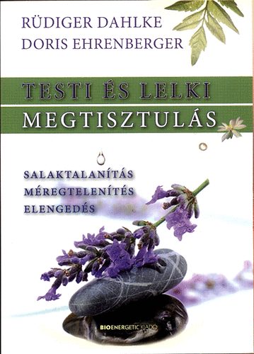 D. Ehrenberger; Rdiger Dahlke - Testi s lelki megtisztuls