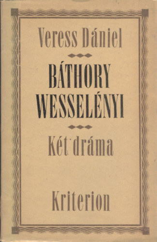 Veress Dniel - Bthory-Wesselnyi (Kt drma)