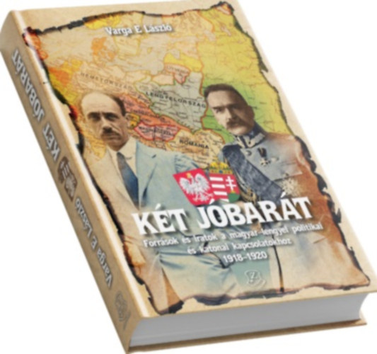 Varga E. Lszl - Kt jbart - Forrsok s iratok a magyar-lengyel politikai s katonai kapcsolatokhoz 1918-1920
