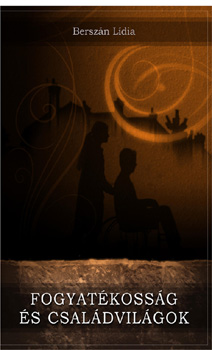 Berszn Ldia - Fogyatkossg s csaldvilgok