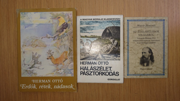 Hermann Ottó - Hermann Ottó 3 kötete: Átalakulások világáról, Halászélet, pásztorkodás, Erdők rétek, nádasok