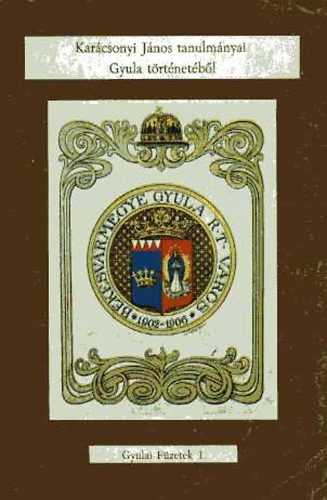 Keresk�nyin� Cseh Edit - Kar�csonyi J�nos tanulm�nyai Gyula t�rt�net�b�l