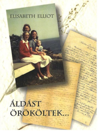 Elisabeth Elliot - �ld�st �r�k�ltek...