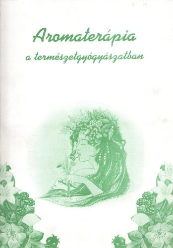 Nagy G�za dr. - Aromater�pia a term�szetgy�gy�szatban