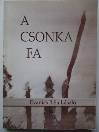 Evanics B�lal�szl� - A csonka fa