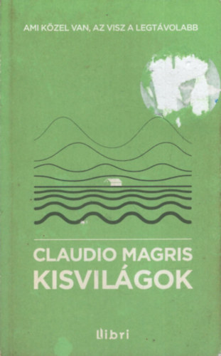 Claudio Magris - Kisvil�gok