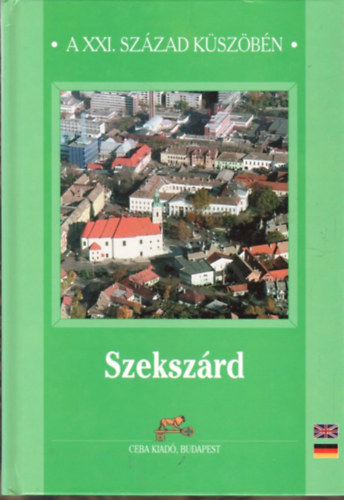dr. Kasza sándor (szerk). - Szekszárd (a XXI. század küszöbén)