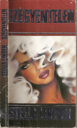 Stella Linden - Sz�gyentelen - Egy k�nny� l�ny �n�letrajza
