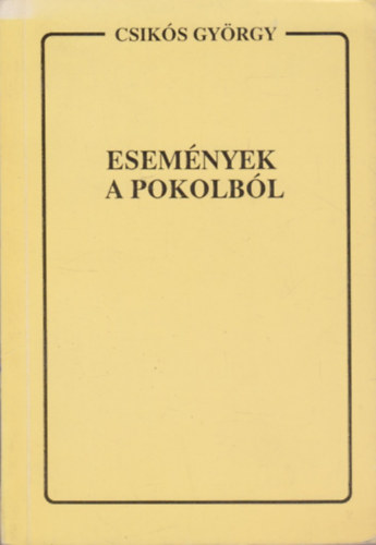 Csikós György - Események a pokolból